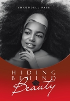Hiding Behind Beauty 1669835286 Book Cover