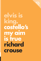 Elvis Is King: Costello's My Aim Is True 1770411887 Book Cover