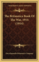 The Britannica Book Of The War, 1914 112073181X Book Cover