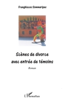 Scènes de divorce avec entrée de témoins: Roman (French Edition) 2296015042 Book Cover