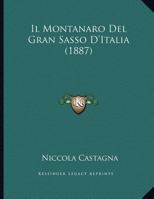 Il Montanaro Del Gran Sasso D'Italia (1887) 1162129573 Book Cover
