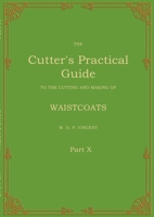 The Cutter's Practical Guide, Part 10: Waistcoats 369519913X Book Cover