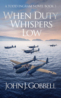 When Duty Whispers Low 0312986750 Book Cover