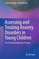 Assessing and Treating Anxiety Disorders in Young Children: The Taming Sneaky Fears Program 3030049388 Book Cover