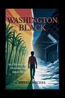 Washington Black: An Odyssey of Freedom and Open Skies B0FMGTWKDD Book Cover