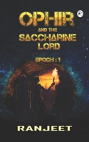 Ophir and the Saccharine Lord B0B5Q3KBLV Book Cover