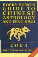 Rocky Sung's Guide to Chinese Astrology and Feng Shui 2003: The Year of the Sheep 0007146337 Book Cover