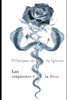 PRÍNCIPES DE LA IGLESIA: Las Serpientes y la Rosa B0C1J7CQ5N Book Cover