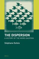 The Dispersion: A History of the Word Diaspora 9004326928 Book Cover