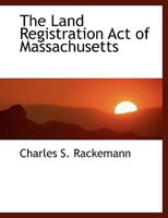 The Land Registration Act of Massachusetts 0530814927 Book Cover
