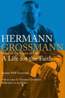 Hermann Grossmann: Hand of the Cause of God: A Life for the Faith 0853985316 Book Cover