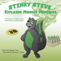 Stinky Steve Explains Mommy's Medibles: An Educational Children's Book about Consumable Cannabis 0692271171 Book Cover