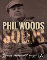 Phil Woods Solos 1562242938 Book Cover