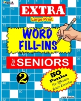 EXTRA Large Print WORD FILL-INS FOR SENIORS: Vol. 2 (50 Extra Large Print Puzzles) B08BDK56J7 Book Cover