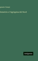 Demetrio e l'Agrippina del Nord (Italian Edition) 3563219729 Book Cover