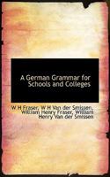 A German Grammar for Schools and Colleges 1017332738 Book Cover