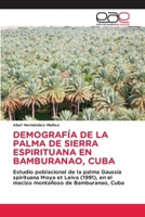 Demografía de la Palma de Sierra Espirituana En Bamburanao, Cuba (Spanish Edition) 6202162880 Book Cover