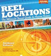 Reel Location: The Ultimate Travel Guide to Australian Film 1741173558 Book Cover