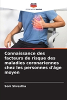 Connaissance des facteurs de risque des maladies coronariennes chez les personnes d'âge moyen (French Edition) 6207684117 Book Cover