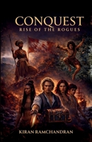 CONQUEST: Rise of the Rogues 1970366125 Book Cover