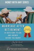 Marriage After Retirement:: 25 Questions to Ask and Answer Before You Marry 1960427075 Book Cover