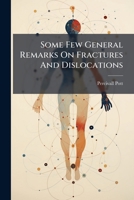 Some Few General Remarks On Fractures And Dislocations 1140733672 Book Cover