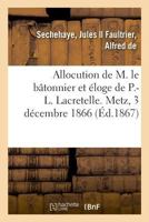 Allocution de M. le bâtonnier et éloge de P.-L. Lacretelle 2329030517 Book Cover