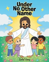 Under No Other Name B0HJB36KD7 Book Cover
