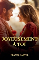 Joyeusement à toi (French Edition) B0DXJBYSHH Book Cover