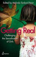 Getting Real: Challenging the Sexualisation of Girls 1876756756 Book Cover