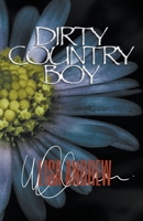 Dirty Country Boy 1717773834 Book Cover