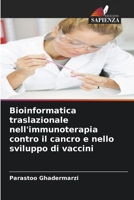 Bioinformatica traslazionale nell'immunoterapia contro il cancro e nello sviluppo di vaccini (Italian Edition) 6630352785 Book Cover