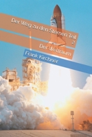 Der Weg zu den Sternen Teil 2: Der Weltraum B0H3JGK16T Book Cover