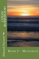 Colin Burkwood: Book 1 - Meteorite 1495932257 Book Cover