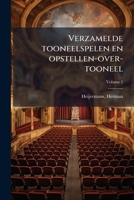 Verzamelde Tooneelspelen En Opstellen-Over-Tooneel Deel 1. Uitkomst. Vreemde Jacht 1247110419 Book Cover