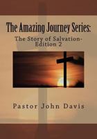 The Amazing Journey Series: The Story of Salvation 1478260629 Book Cover
