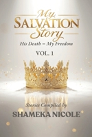 My Salvation Story: His Death = My Freedom Vol. 1 B0FMPYSXHW Book Cover