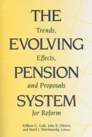 The Evolving Pension System : Trends, Effects, and Proposals for Reform 0815731175 Book Cover