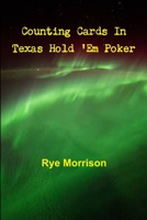 Counting Cards In Texas Hold 'Em Poker 1329670833 Book Cover