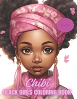 Chibi Black Girls Coloring Book: 25 Coloring Pages to Embrace Your Unique Beauty in a World of Afro-Centric Styles, Adorable Designs, and Positive Affirmations for Joyful Creativity B0CSDT9RLS Book Cover
