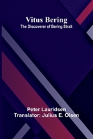 Vitus Bering: the Discoverer of Bering Strait 9362991063 Book Cover