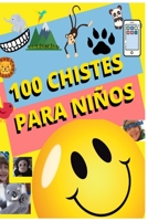 100 Chistes Para Niños B0BQ9LQXK6 Book Cover
