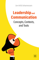 Leadership and Communication: Concepts, Contexts, and Tools 3031408470 Book Cover