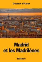 Madrid et les Madrilènes 1546407502 Book Cover