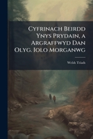 Cyfrinach Beirdd Ynys Prydain, a Argraffwyd Dan Olyg. Iolo Morganwg 1149203048 Book Cover