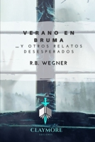 Verano en bruma y otros relatos desesperados B097VRFZZX Book Cover