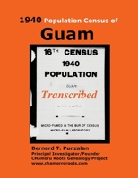 1940 Population Census of Guam: Transcribed 0985125764 Book Cover