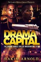 Drama Capital: The Urban Jungle Called Washington D.C. 1729697259 Book Cover
