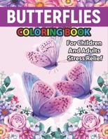 Butterflies Coloring Book For Children And Adults Stress Relief: Gorgeous Soothe the soul designs with mandala, paisley, henna color away pandemic ... graduation birthday and occasional B08XFMDJKK Book Cover