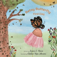 Betsy Butterfly : First Day 1733305823 Book Cover
